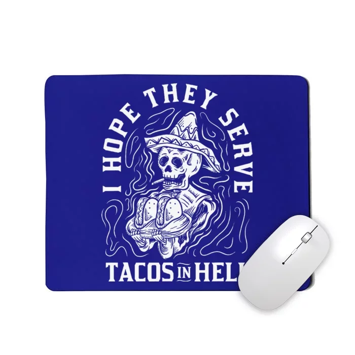 I Hope They Serve Tacos In Hell Halloween Taco Tuesday Gift Mousepad