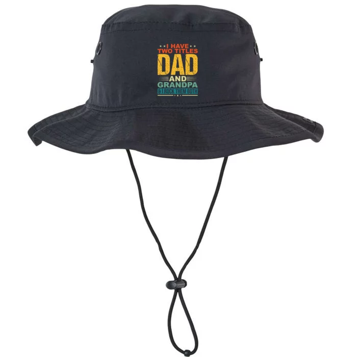 I Have Two Titles Dad And Grandpa Funny Father Day Grandpa Legacy Cool Fit Booney Bucket Hat