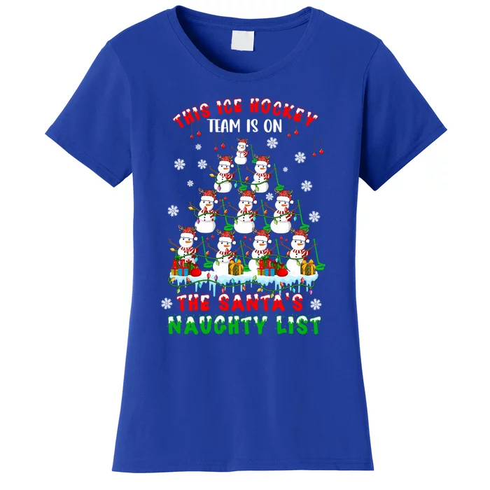 Ice Hockey Team On SantaS Naughty List Snow Ice Hockey Gift Women's T-Shirt