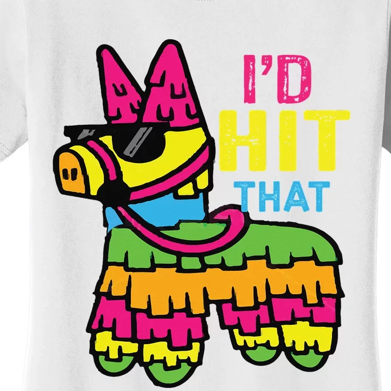 I'd Hit That Pinata Classic Women's T-Shirt