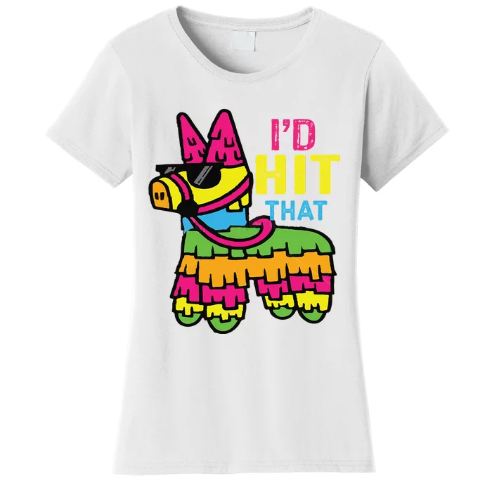 I'd Hit That Pinata Classic Women's T-Shirt