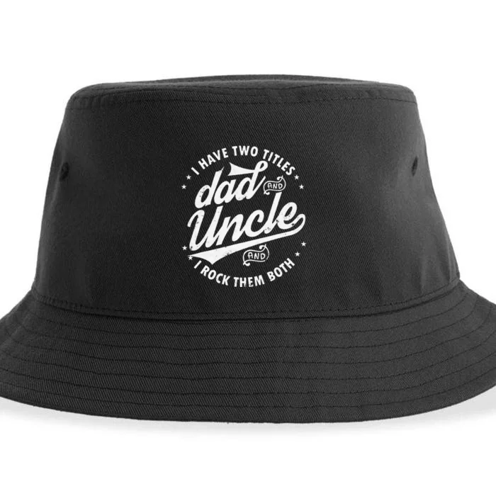 I Have Two Titles Dad and Uncle I Rock Them Both Uncle gifts Sustainable Bucket Hat