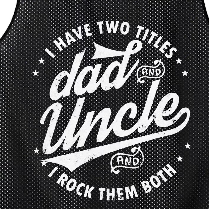 I Have Two Titles Dad and Uncle I Rock Them Both Uncle gifts Mesh Reversible Basketball Jersey Tank