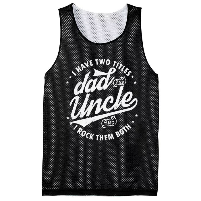 I Have Two Titles Dad and Uncle I Rock Them Both Uncle gifts Mesh Reversible Basketball Jersey Tank