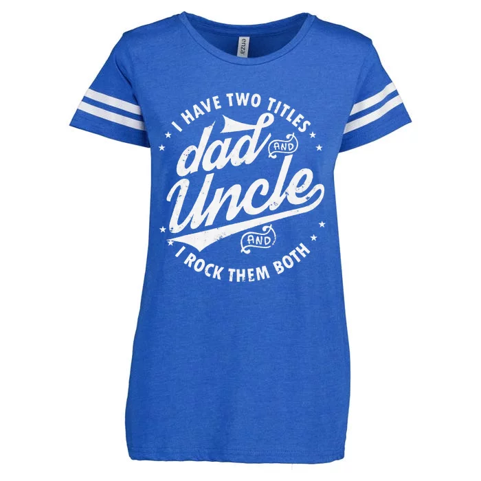 I Have Two Titles Dad and Uncle I Rock Them Both Uncle gifts Enza Ladies Jersey Football T-Shirt