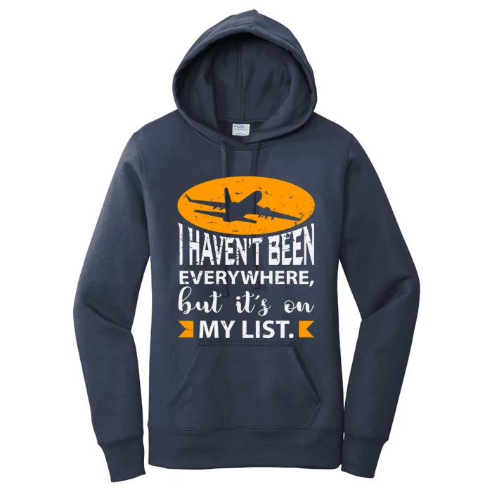 I Haven T Been Everywhere Travel Gift Meaningful Gift Women's Pullover Hoodie