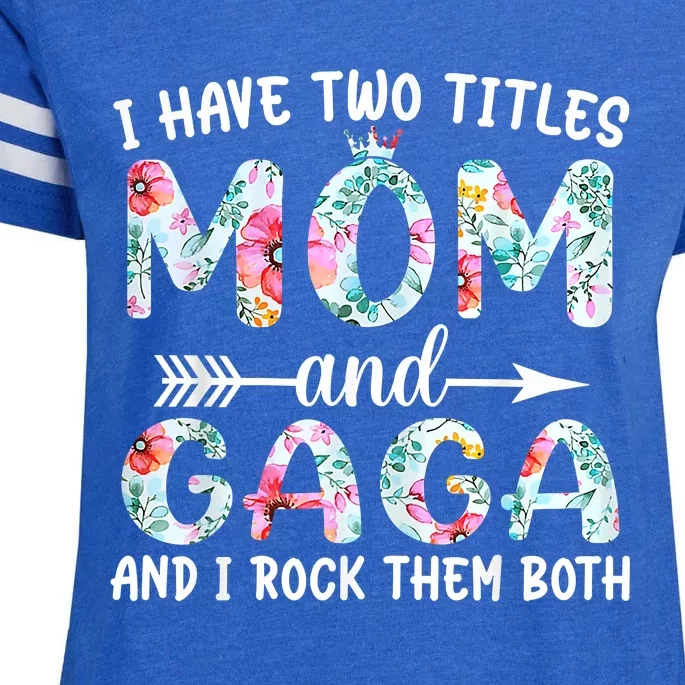 I Have Two Titles Mom And Gaga I Rock Them Both Floral Enza Ladies Jersey Football T-Shirt