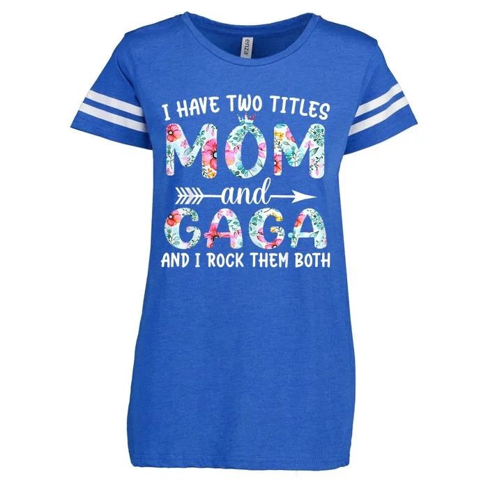 I Have Two Titles Mom And Gaga I Rock Them Both Floral Enza Ladies Jersey Football T-Shirt