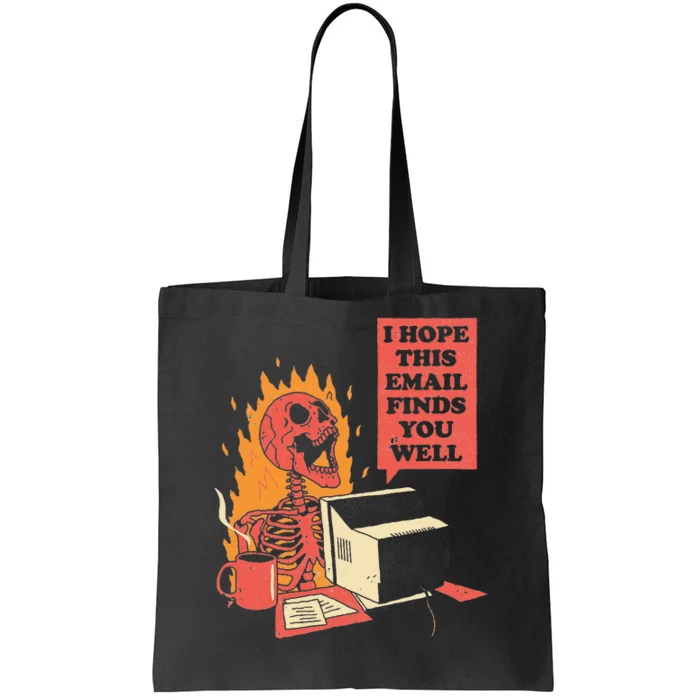 I Hope This Email Finds You Well Funny Skeleton Tote Bag