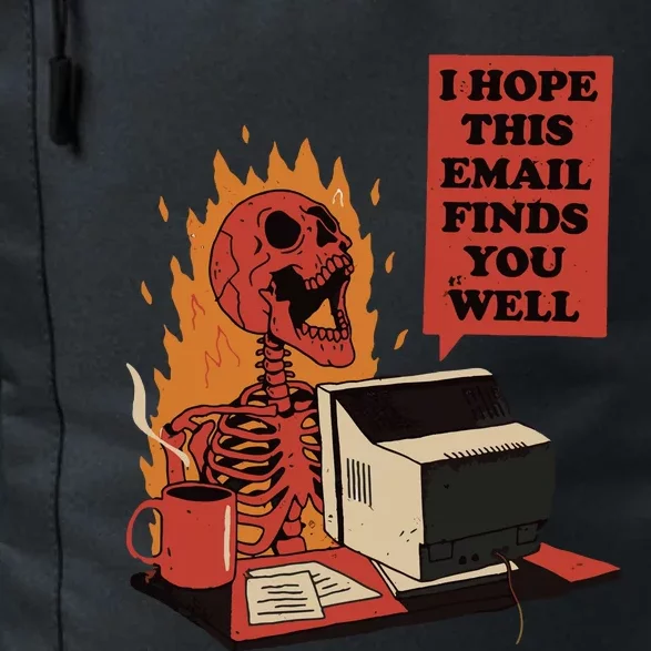 I Hope This Email Finds You Well Funny Skeleton Daily Commute Backpack