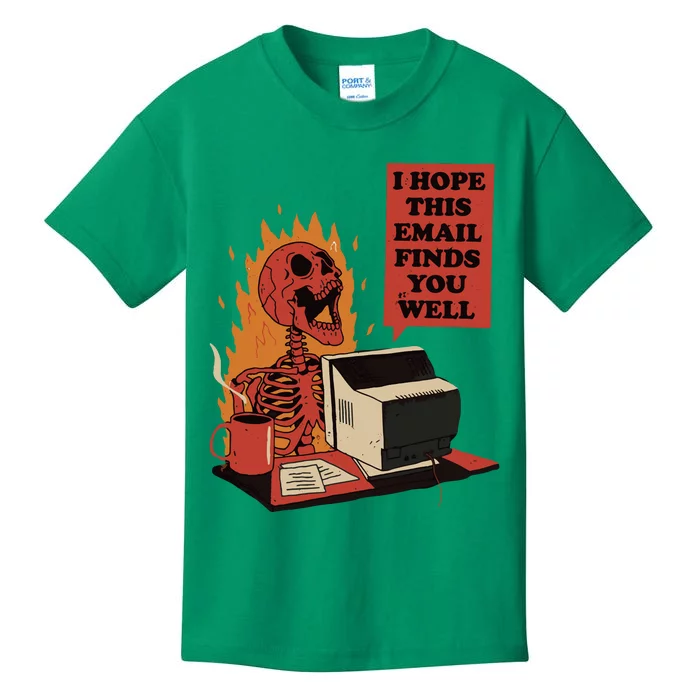 I Hope This Email Finds You Well Funny Skeleton Kids T-Shirt