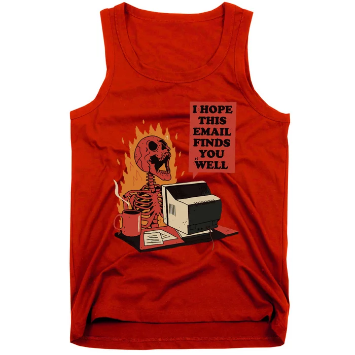 I Hope This Email Finds You Well Funny Skeleton Tank Top