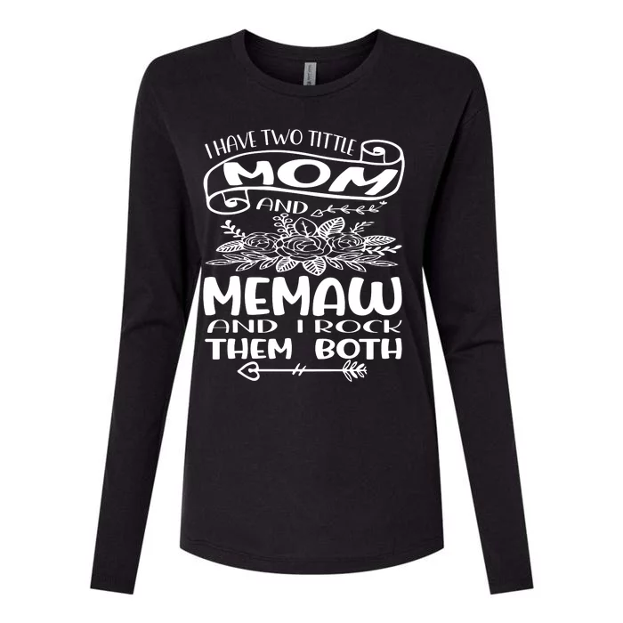 I Have Two Tittle Mom And Memew And I Rock With Them Both Womens Cotton Relaxed Long Sleeve T-Shirt