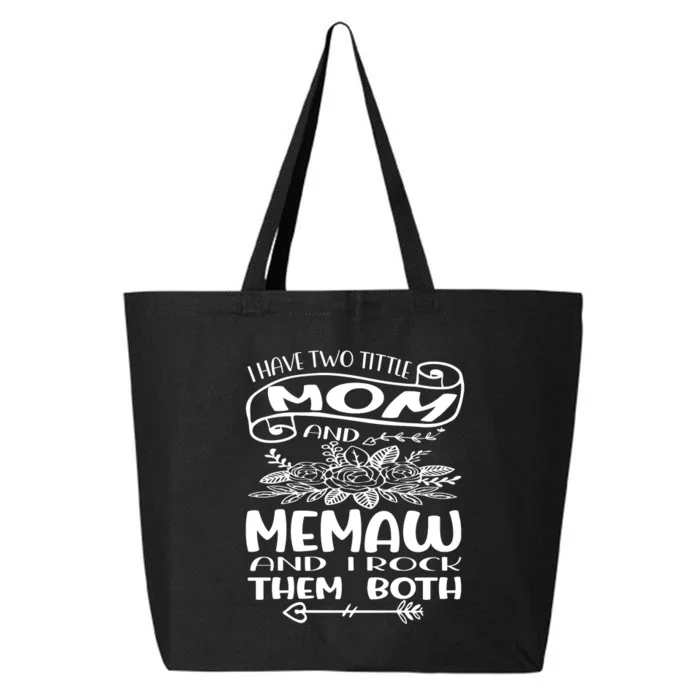 I Have Two Tittle Mom And Memew And I Rock With Them Both 25L Jumbo Tote