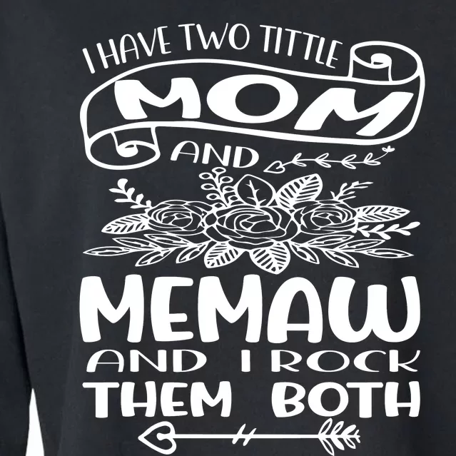 I Have Two Tittle Mom And Memew And I Rock With Them Both Cropped Pullover Crew