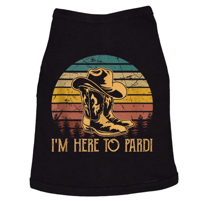 IM Here To Pardi Cowboy Sunset Boots Hats Sunset Doggie Tank