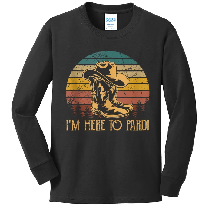 IM Here To Pardi Cowboy Sunset Boots Hats Sunset Kids Long Sleeve Shirt