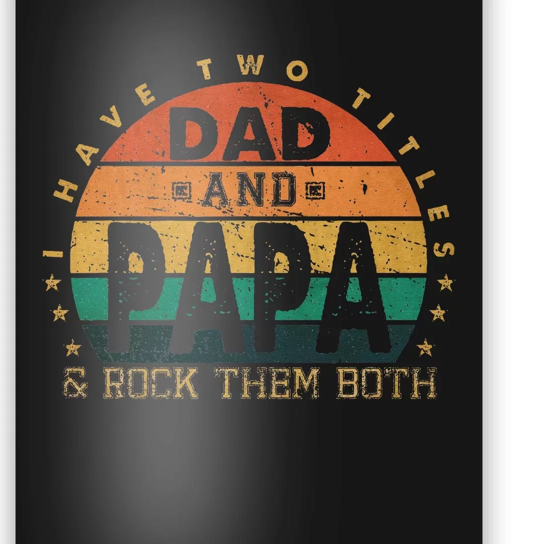 I Have Two Titles Dad And Papa Father's Day promoted Grandpa Poster