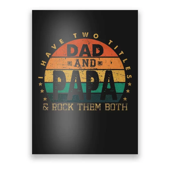 I Have Two Titles Dad And Papa Father's Day promoted Grandpa Poster