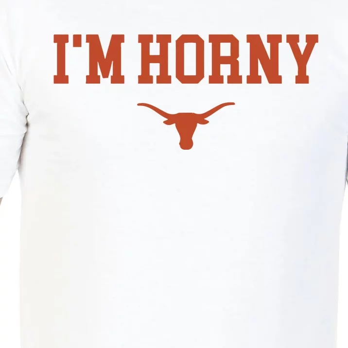 I’M Horny Texas Comfort Colors T-Shirt