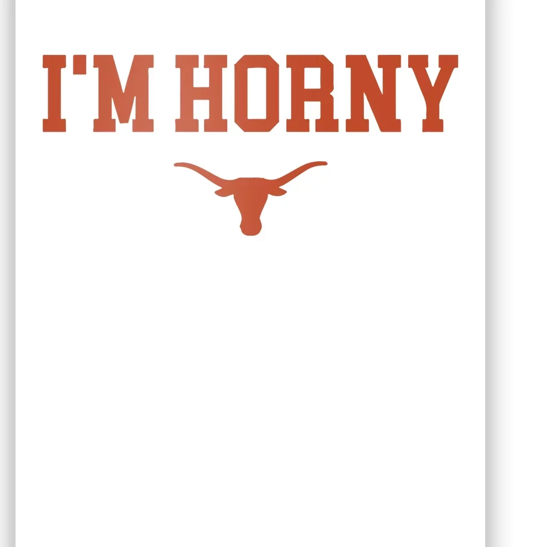 I’M Horny Texas Poster