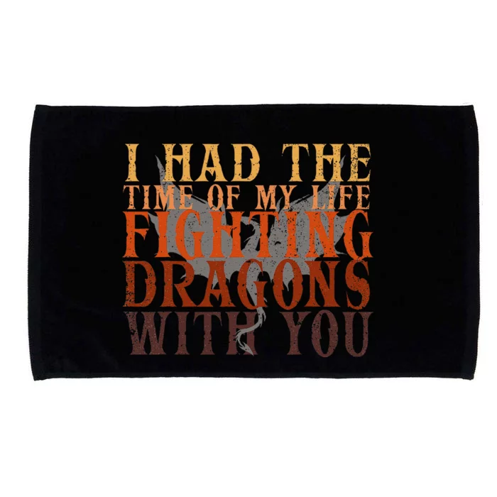 I Had The Time Of My Life Fighting Dragons With You Mythical Microfiber Hand Towel