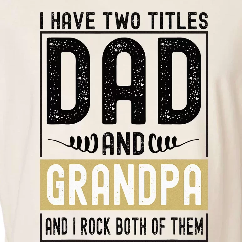 I Have Two Titles Dad And Grandpa And I Rock Them Both Garment-Dyed Women's Muscle Tee