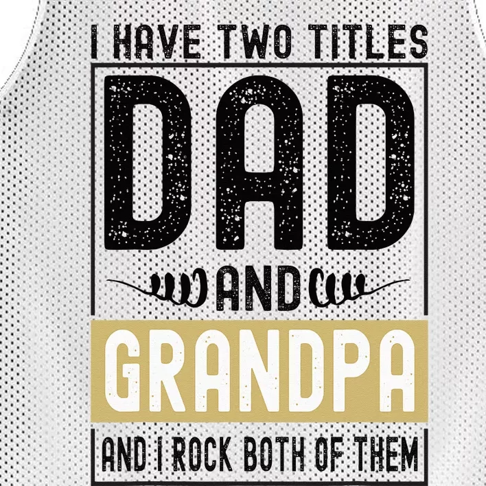 I Have Two Titles Dad And Grandpa And I Rock Them Both Mesh Reversible Basketball Jersey Tank