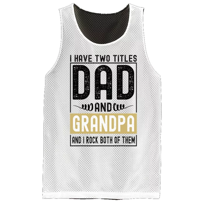 I Have Two Titles Dad And Grandpa And I Rock Them Both Mesh Reversible Basketball Jersey Tank