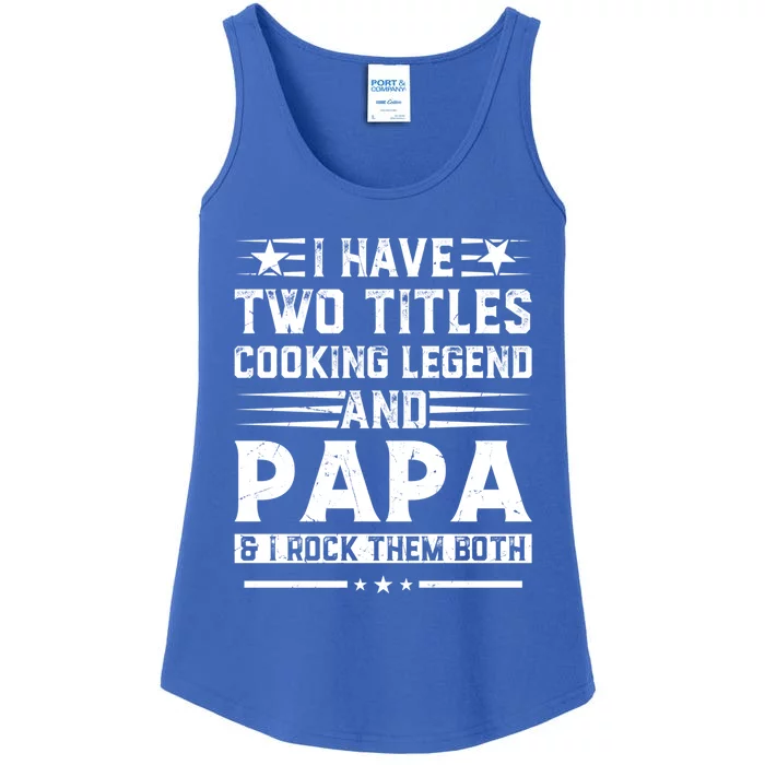 I Have Two Titles Cooking Legend And Grandpa Rocks Them Both Gift Ladies Essential Tank