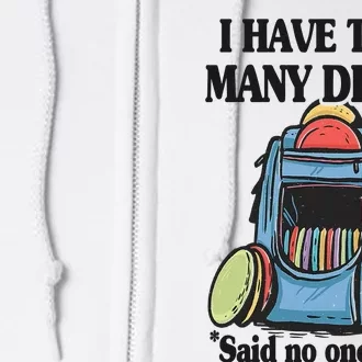 I Have Too Many Discs Disc Golf Backpack Funny Disc Golf Full Zip Hoodie