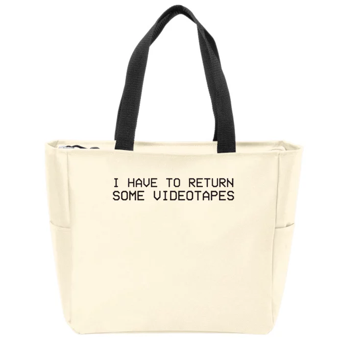 I Have To Return Some Video Tapes Zip Tote Bag