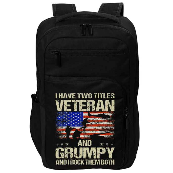 I Have Two Titles Veteran And Grumpy Funny Dad Papa Grandpa Impact Tech Backpack