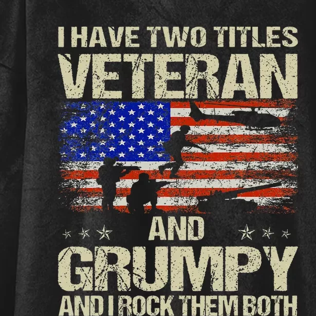 I Have Two Titles Veteran And Grumpy Funny Dad Papa Grandpa Hooded Wearable Blanket