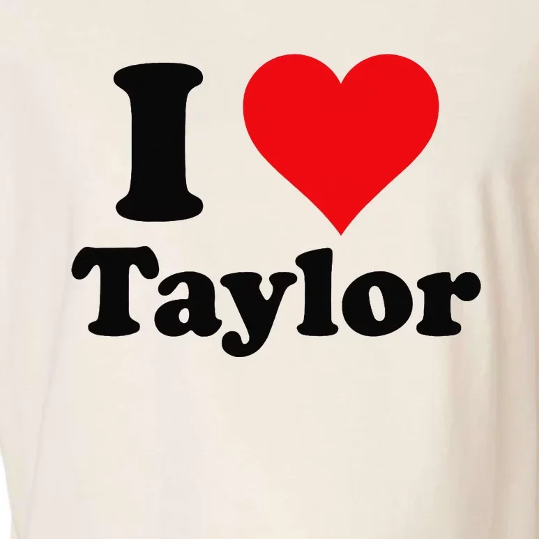 I Heart Taylor First Name I Love Personalized I Love Taylor Garment-Dyed Women's Muscle Tee