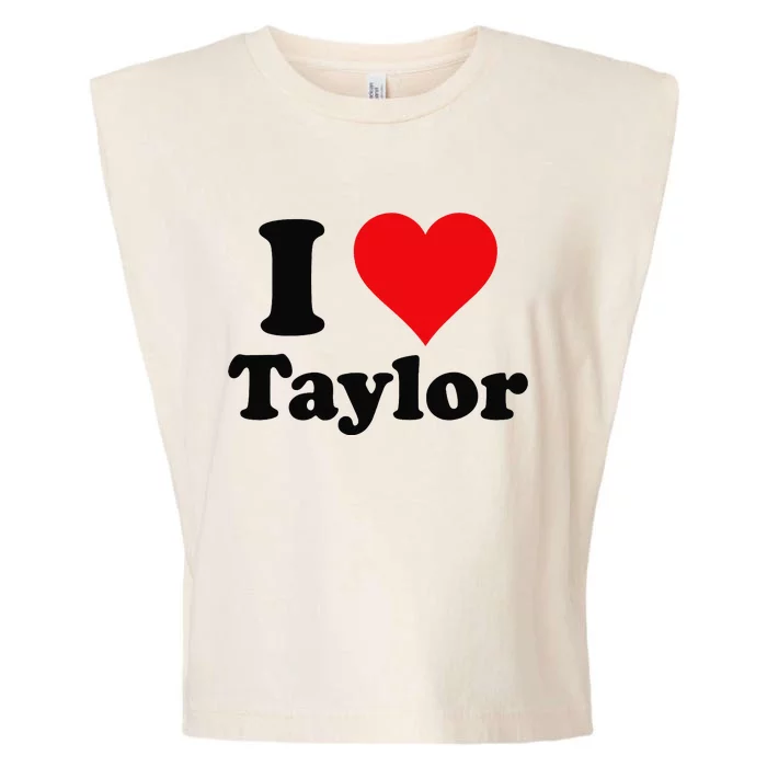 I Heart Taylor First Name I Love Personalized I Love Taylor Garment-Dyed Women's Muscle Tee