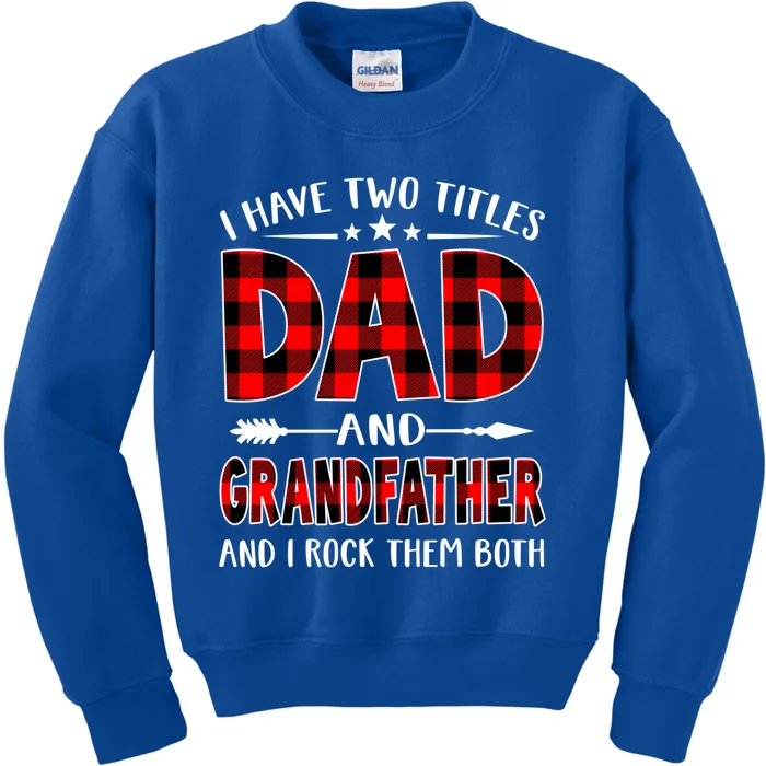 I Have Two Titles Dad And Grandfather Red Plaid Fathers Day Gift Kids Sweatshirt