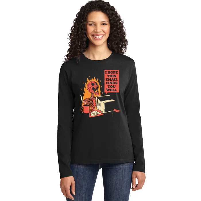 I Hope This Email Finds You Well Funny Skeleton Ladies Long Sleeve Shirt