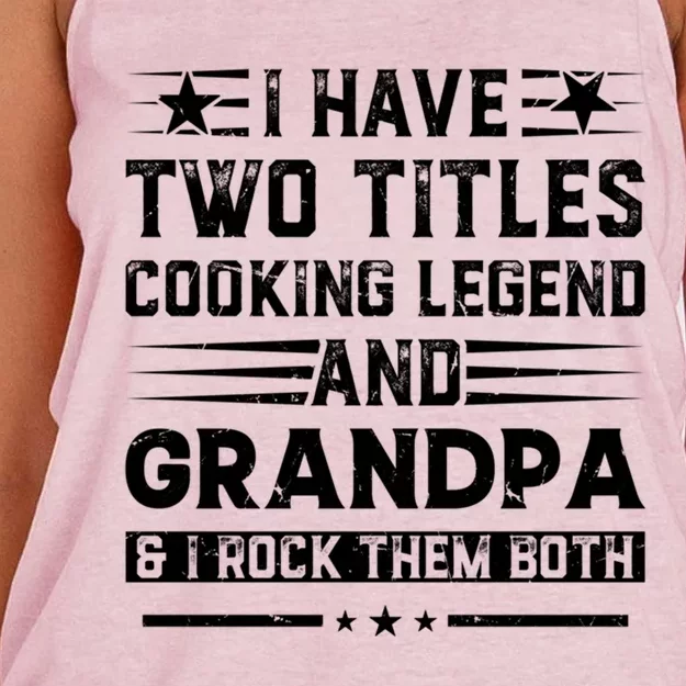 I Have Two Titles Cooking Legend And Papa And I Rock Them Both Gift Women's Knotted Racerback Tank