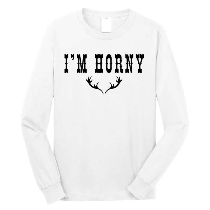 I’m Horny Texas Long Sleeve Shirt