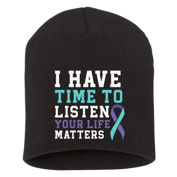 I Have Time To Listen Your Life Matters Mental Health Short Acrylic Beanie