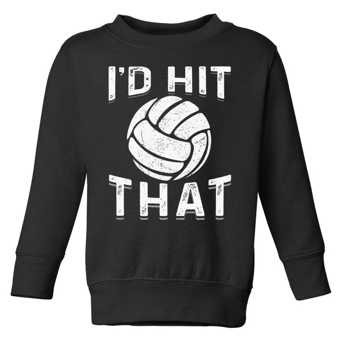 Id Hit That Summer Beach Volleyball Toddler Sweatshirt