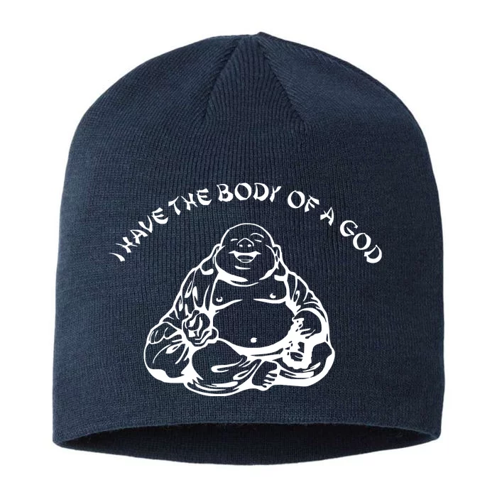 I Have The Body Of A God Funny Buddha Budda Banter Fat Food 8 1/2in Sustainable Knit Beanie