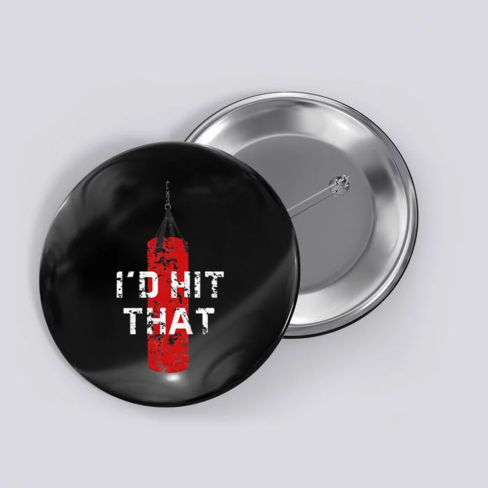 I'd Hit That Funny Boxing Gift Idea Quote Boxing Button