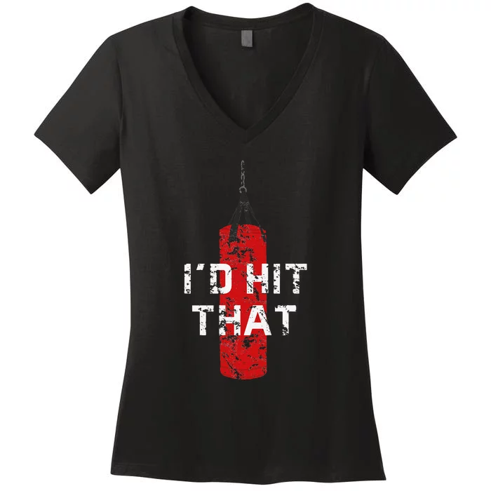 I'd Hit That Funny Boxing Gift Idea Quote Boxing Women's V-Neck T-Shirt