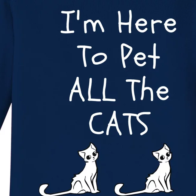 Im Here To Pet All The Cats Men Women Baby Long Sleeve Bodysuit