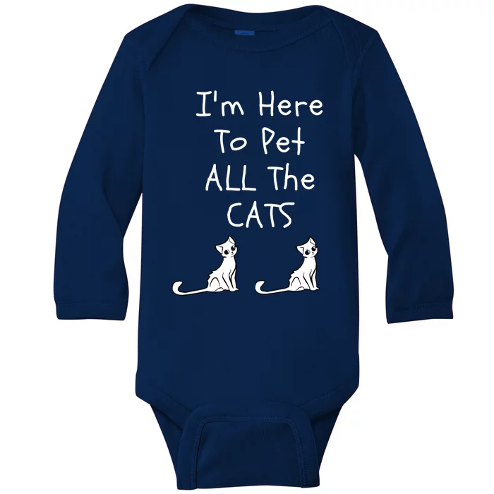 Im Here To Pet All The Cats Men Women Baby Long Sleeve Bodysuit