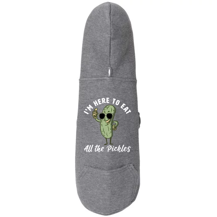 I'm Here To Eat All Of The Pickles Funny Pickle Lover Cool Gift Doggie 3-End Fleece Hoodie