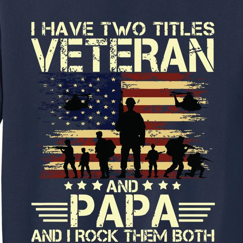 I Have Two Titles Veteran And Papa Usa American Flag Premium Sweatshirt