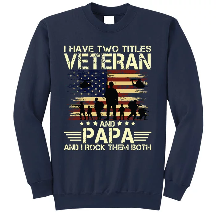 I Have Two Titles Veteran And Papa Usa American Flag Premium Sweatshirt